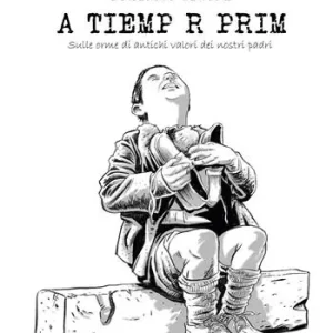 A tiemp r prim. Sulle orme di antichi valori dei nostri padri Consegna Rapida