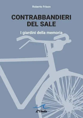 Esclusivo Contrabbandieri del sale. I giardini della memoria