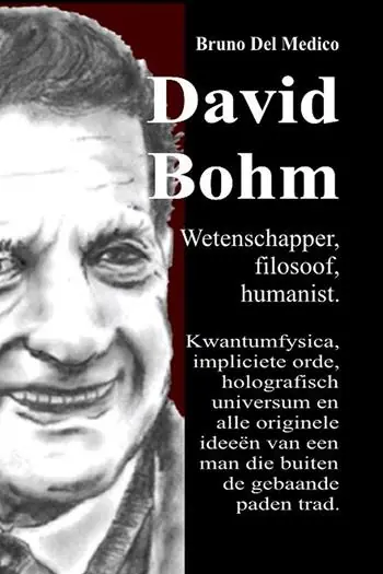 Spedito Oggi David Bohm. Wetenschapper, filosoof, humanist. Kwantumfysica, impliciete orde, holografisch universum en alle originele ideeën van een man die buiten de gebaande paden trad