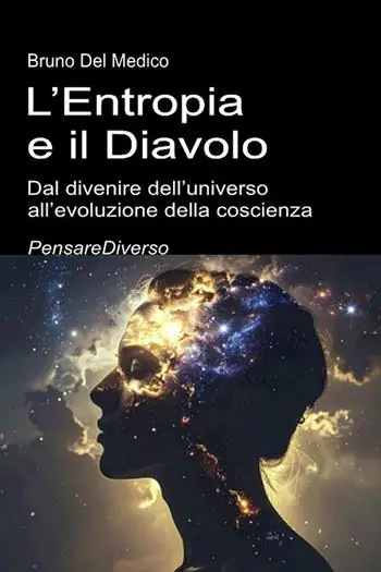 Promozione Esclusiva L‘entropia e il diavolo. Dal divenire dell’universo all’evoluzione della coscienza. Saggio sul disordine creativo dell’universo e dell’essere umano