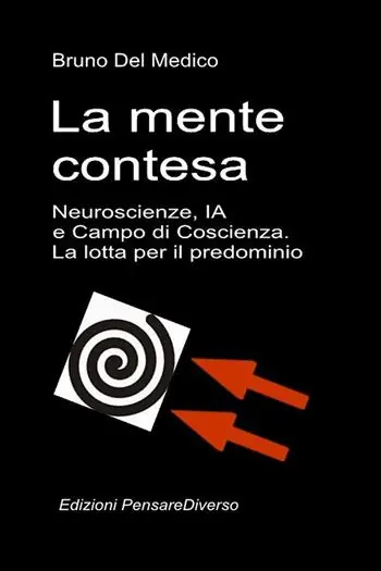 Saldi La mente contesa. Neuroscienze, IA e campo di coscienza. La lotta per il predominio. La grande illusione del controllo