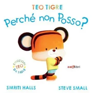 Teo tigre perché non posso? Ediz. a colori Promozione