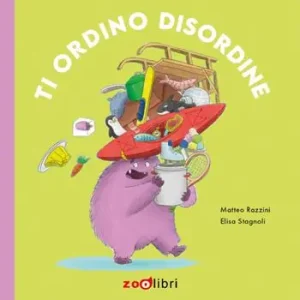 A Buon Prezzo Ti ordino disordine. Ediz. illustrata