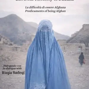 La ragazza dalla Terra di Buddha. La difficoltà di essere afghana-Girl from territory of Buddha. Predicaments of being afghan. Edi, italiana, inglese e francese. Ediz. multilingue Ultimissimo Modello