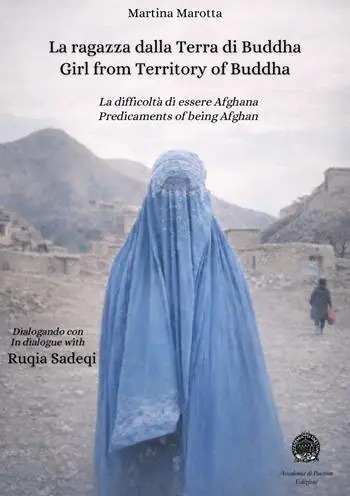 La ragazza dalla Terra di Buddha. La difficoltà di essere afghana-Girl from territory of Buddha. Predicaments of being afghan. Edi, italiana, inglese e francese. Ediz. multilingue Ultimissimo Modello