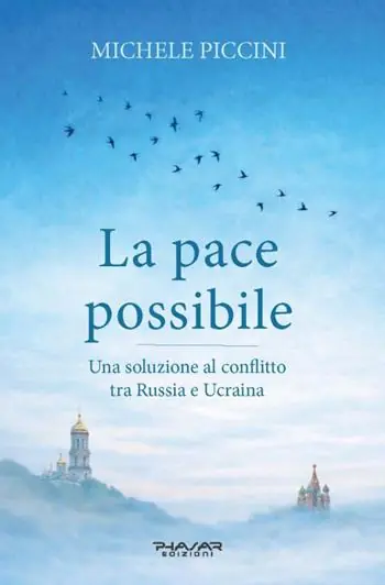 La pace possibile. Una soluzione al conflitto tra Russia e Ucraina Novità