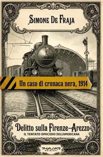 Delitto sulla Firenze-Arezzo. Il tentato omicidio dell‘americana Affare