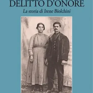 Delitto d‘onore. La storia di Irene Biolchini Prezzo Basso