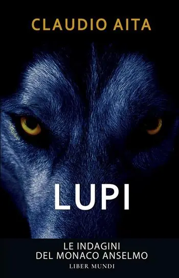 Popolare Lupi. Le indagini del monaco Anselmo. Nuova ediz.