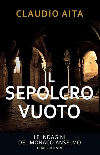 Il sepolcro vuoto. Le indagini del monaco Anselmo. Nuova ediz. Di Tendenza