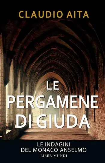 Vendita Finale Le pergamene di Giuda. Le indagini del monaco Anselmo. Nuova ediz.