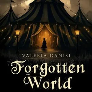 Forgotten World. Il circo dei dimenticati. Vol. 1 Prezzo Di Fabbrica