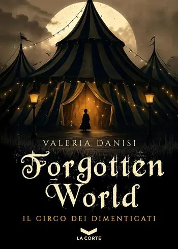 Forgotten World. Il circo dei dimenticati. Vol. 1 Prezzo Di Fabbrica
