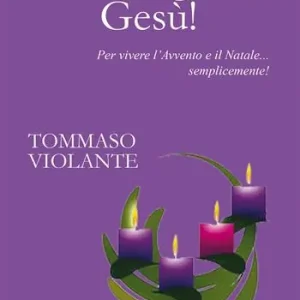Di Tendenza Vieni, Signore Gesù! Per vivere l‘Avvento e il Natale... semplicemente! Nuova ediz.