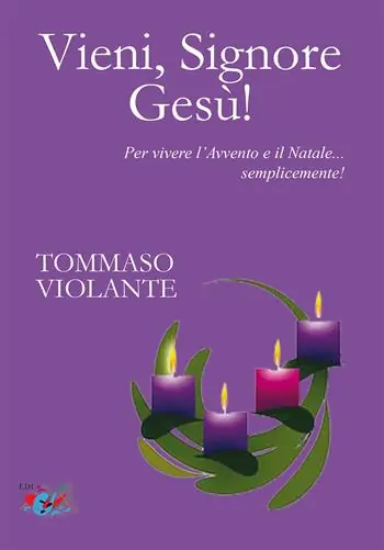 Di Tendenza Vieni, Signore Gesù! Per vivere l‘Avvento e il Natale... semplicemente! Nuova ediz.
