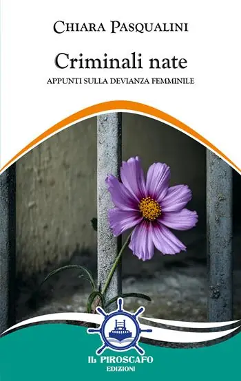 Ultime Pezzi Criminali nate. Appunti sulla devianza femminile