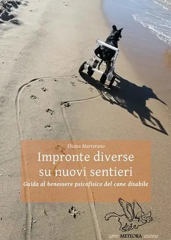 Impronte diverse su nuovi sentieri. Guida al benessere psicofisico del cane disabile Pagamento Sicuro