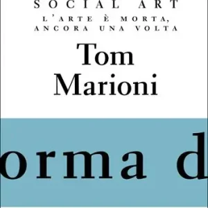 Offerta Limitata Social Art. L‘arte è morta, ancora una volta. Ediz. limitata