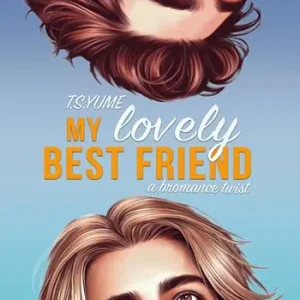Novità My lovely best friend. A bromance twist. Ediz. italiana