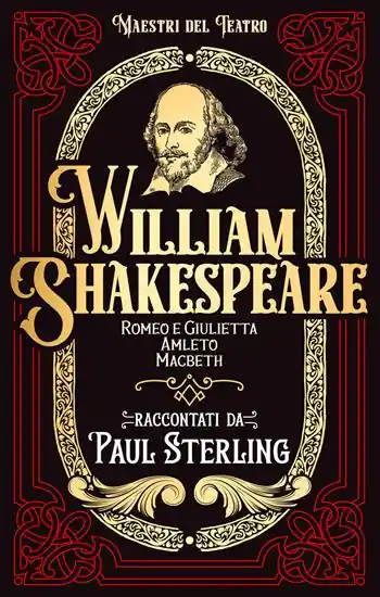 William Shakespeare. Romeo e Giulietta, Amleto, Macbet. Ediz. integrale Saldi
