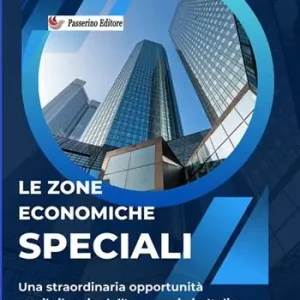 Le zone economiche speciali. Diritto comunitario e degli scambi internazionali Miglior Prezzo