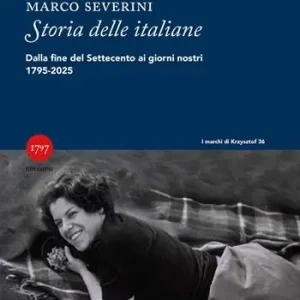 Compra Online Storia delle italiane. Dalla fine del Settecento ai giorni nostri 1795-2025