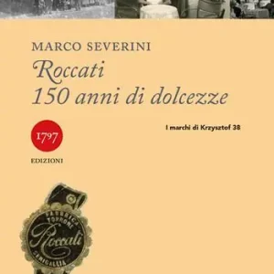 Roccati. 150 anni di dolcezze Nuova Collezione