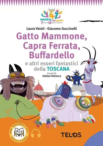 Gatto Mammone, Capra Ferrata, Buffardello e altri esseri fantastici della Toscana. Con audiolibro Nuova Collezione