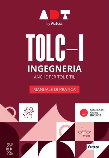 Accademia dei Test. TOLC-I. Ingegneria. Manuale di pratica 2026/2027 Promozione Esclusiva