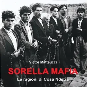 Super Prezzo Sorella mafia. Le ragioni di Cosa Nostra