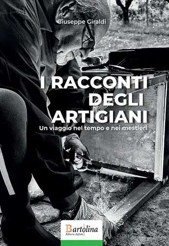 I racconti degli artigiani. Un viaggio nel tempo e nei mestieri. Nuova ediz. Scelto Dai Clienti