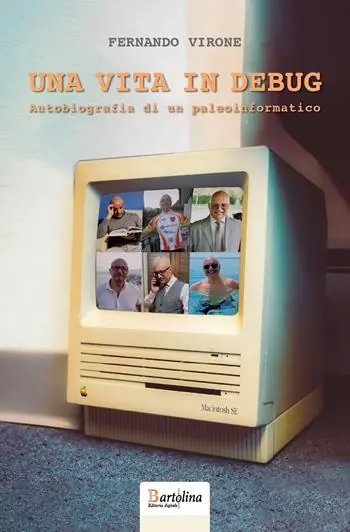 Una vita in Debug. Autobiografia di un paleoinformatico Offerta Lampo