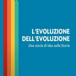L‘evoluzione dell‘evoluzione. Una storia di idee sulla storia Scelto Dai Clienti