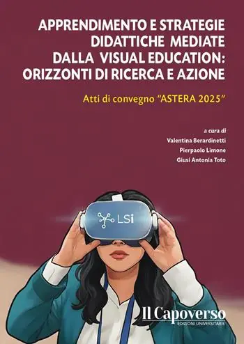 Apprendimento e strategie didattiche mediate dalla Visual Education orizzonti di ricerca e azione. Atti di convegno «Astrea 2025» Nuovo Arrivo