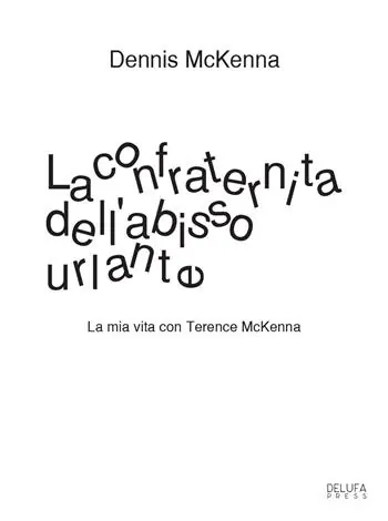 Occasione La confraternita dell‘abisso urlante. La mia vita con Terence McKenna