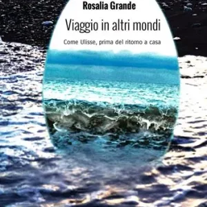 Viaggio in altri mondi. Come Ulisse, prima del ritorno a casa Direttamente Dal Produttore