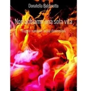Professionale Non abbiamo una sola vita. Viaggio narrativo in più dimensioni