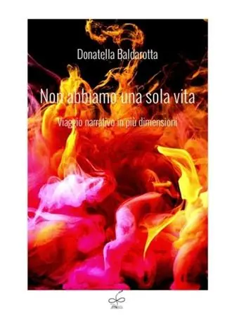 Professionale Non abbiamo una sola vita. Viaggio narrativo in più dimensioni