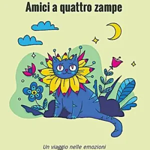 Solo Oggi Amici a quattro zampe. Un viaggio nelle emozioni