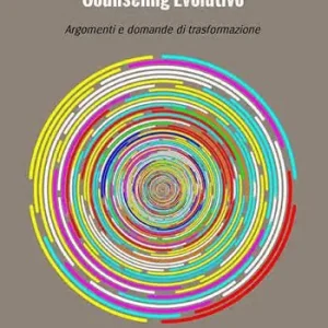 Nuova Collezione Counseling evolutivo. Argomenti e domande di trasformazione