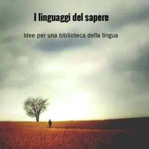 Più Venduto I linguaggi del sapere. Idee per una biblioteca della lingua