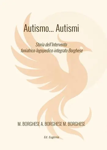 Miglior Prezzo Autismo... autismi. Storia dell‘intervento foniatrico-logopedico-integrato Borghese