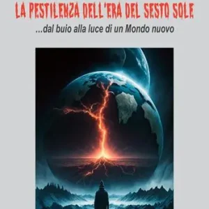 Prezzo Ridotto La pestilenza dell‘Era del Sesto Sole... dal buio alla luce di un mondo nuovo