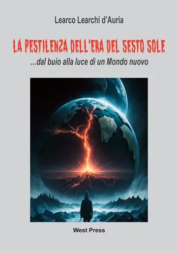 Prezzo Ridotto La pestilenza dell‘Era del Sesto Sole... dal buio alla luce di un mondo nuovo