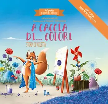 A caccia di... colori. Storia di Violetta. Bizzarro bosco di storie. Ediz. a colori Promozione