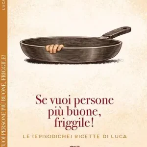 Se vuoi persone più buone, friggile! Consegna Rapida