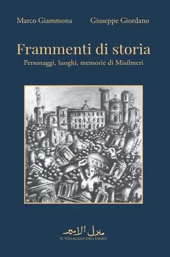 Compra Online Frammenti di storia. Personaggi, luoghi, memorie di Misilmeri