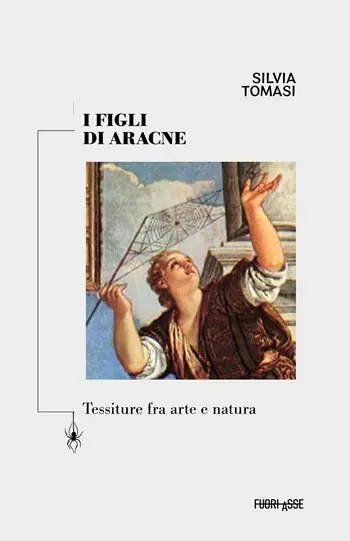 Popolare I figli di Aracne. Tessiture fra arte e natura. Ediz. critica