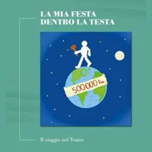 Novità La mia festa dentro la testa. Il viaggio nel teatro