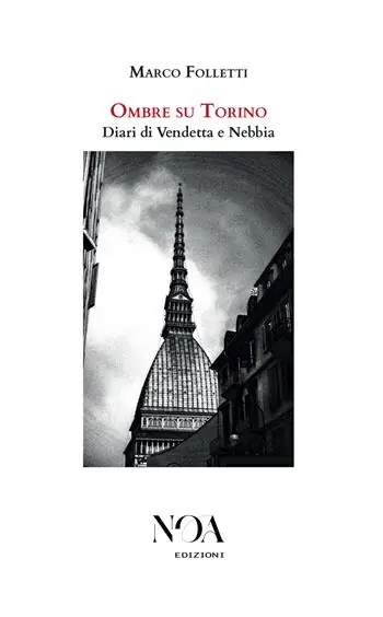 Spedito Oggi Ombre su Torino. Diari di vendetta e nebbia